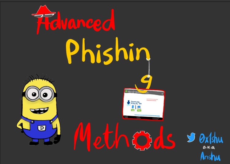 Advanced Phishing Methods